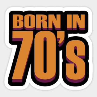 born in 70's Sticker